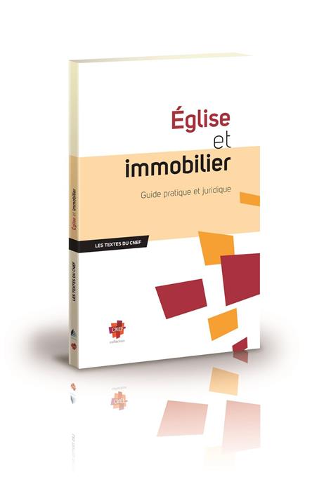 EGLISE ET IMMOBILIER - GUIDE PRATIQUE ET JURIDIQUE