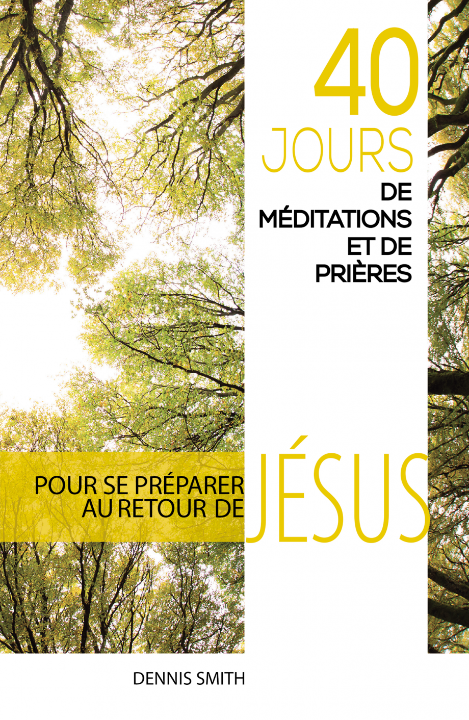 40 JOURS DE MEDITATIONS ET DE PRIERES POUR SE PERPARER AU RETOUR DE JESUS