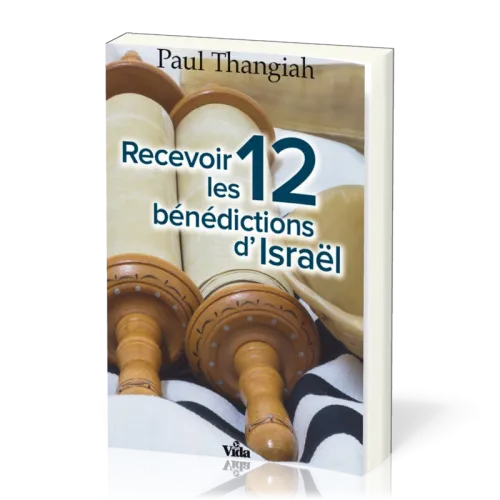 Recevoir les 12 bénédictions d'Israël