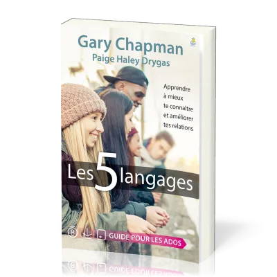 5 langages (Les) - guide pour les ados - apprendre à mieux te connaître et améliorer tes relations