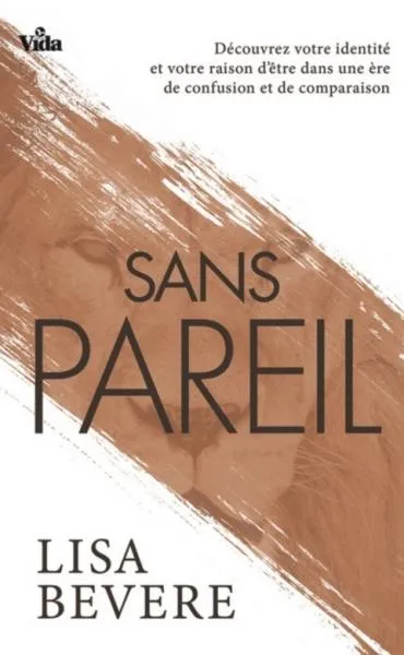 Sans pareil - Découvrez votre identité et votre être dans une ère de confusion et de comparaison