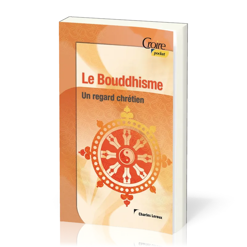 BOUDDHISME (LE) No 37 - UN REGARD CHRETIEN