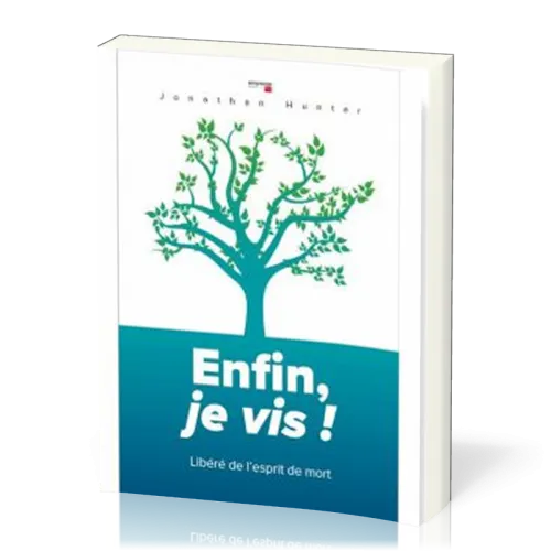 Enfin, je vis ! - Libéré de l'esprit de mort