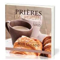 PRIERES DE POCHE POUR LES AMIS - 40 PRIERES SIMPLES POUR LA JOIE ET LA SERENITE