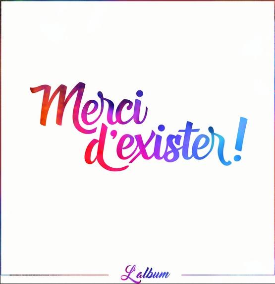 Merci d'exister ! CD