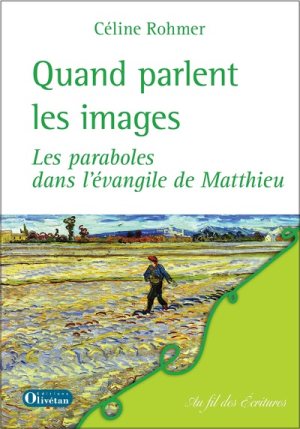 Quand parlent les images - les paraboles dans l'évangile de Matthieu