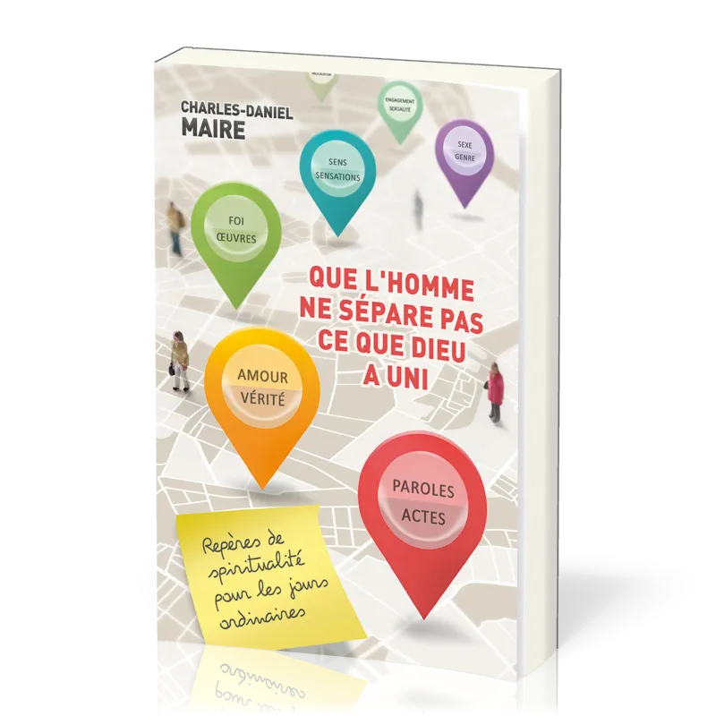 Que l'homme ne sépare pas ce que Dieu a uni - Repères de spiritualité pour les jours ordinaires