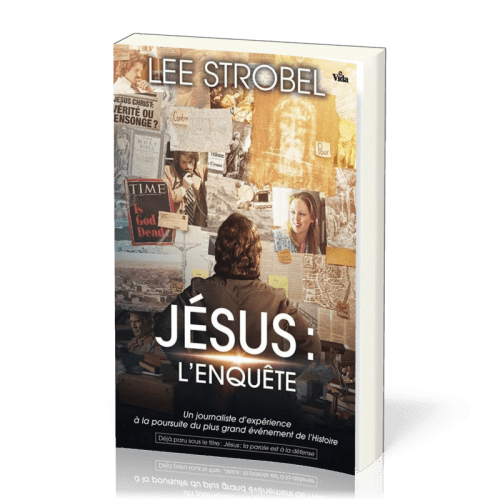Jésus : l'enquête - Un journaliste d'expérience à la poursuite du plus grand événement de l'Histoire