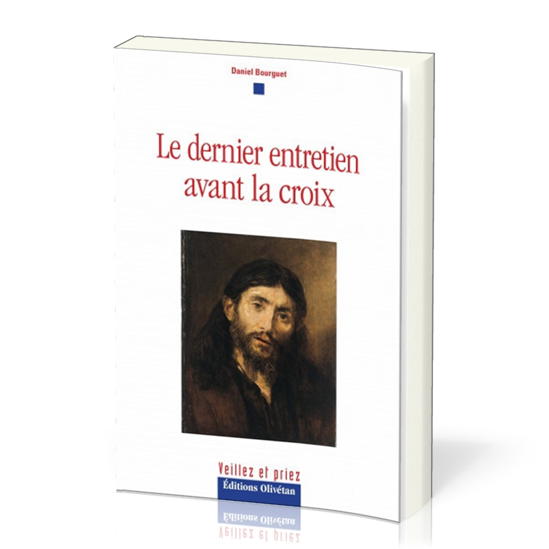 Dernier entretien avant la croix (Le)