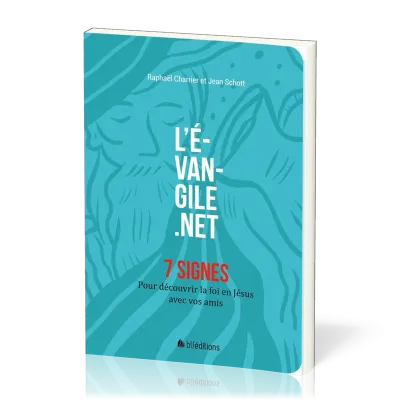 Evangile.net (L') - 7 signes - Pour découvrir la foi en Jésus avec vos amis