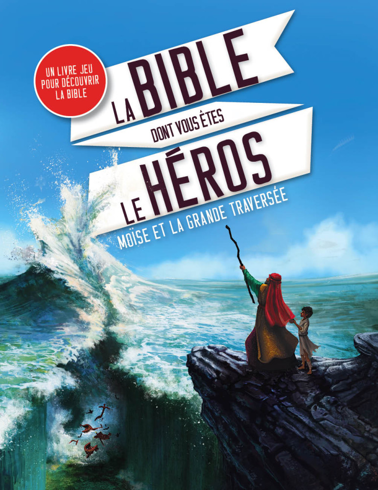 MOISE ET LA GRANDE TRAVERSEE - LA BIBLE DONT VOUS ETES LE HEROS