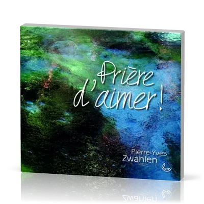 Prière d'aimer