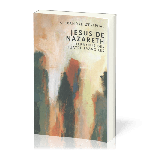 JESUS DE NAZARETH HARMONIE DES 4 EVANGILES