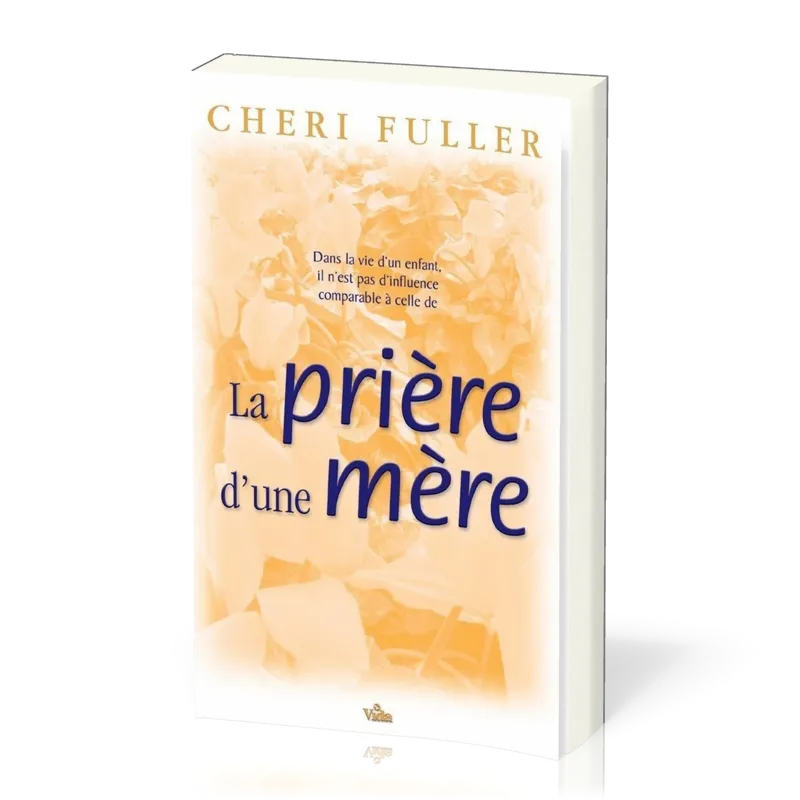 PRIERE D'UNE MERE (LA) - IL N'EST PAS D'INFLUENCE COMPARABLE!