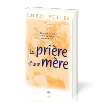 PRIERE D'UNE MERE (LA) - IL N'EST PAS D'INFLUENCE COMPARABLE!