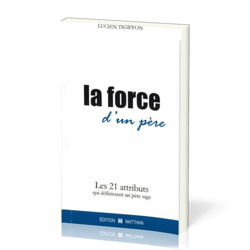 Force d'un père (La) - Les 21 attributs qui définissent un père