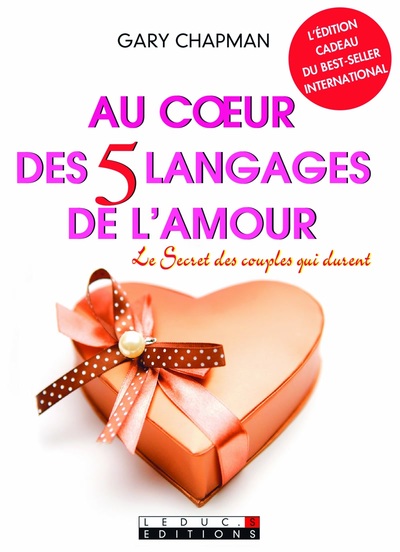 AU COEUR DES 5 LANGAGES DE L'AMOUR - LE SECRET DES COUPLES QUI DURENT