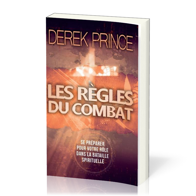 Règles du combat (Les) - Se préparer pour votre rôle dans la bataille spirituelle