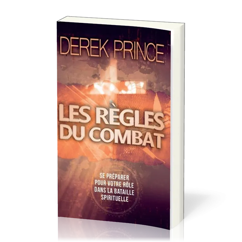 Règles du combat (Les) - Se préparer pour votre rôle dans la bataille spirituelle
