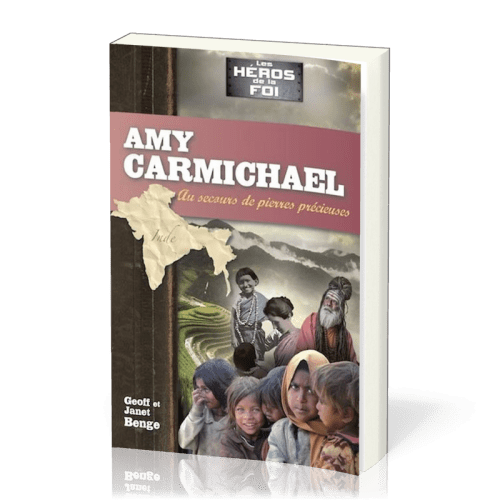 AMY CARMICHAEL - AU SECOURS DE PIERRES PRECIEUSES