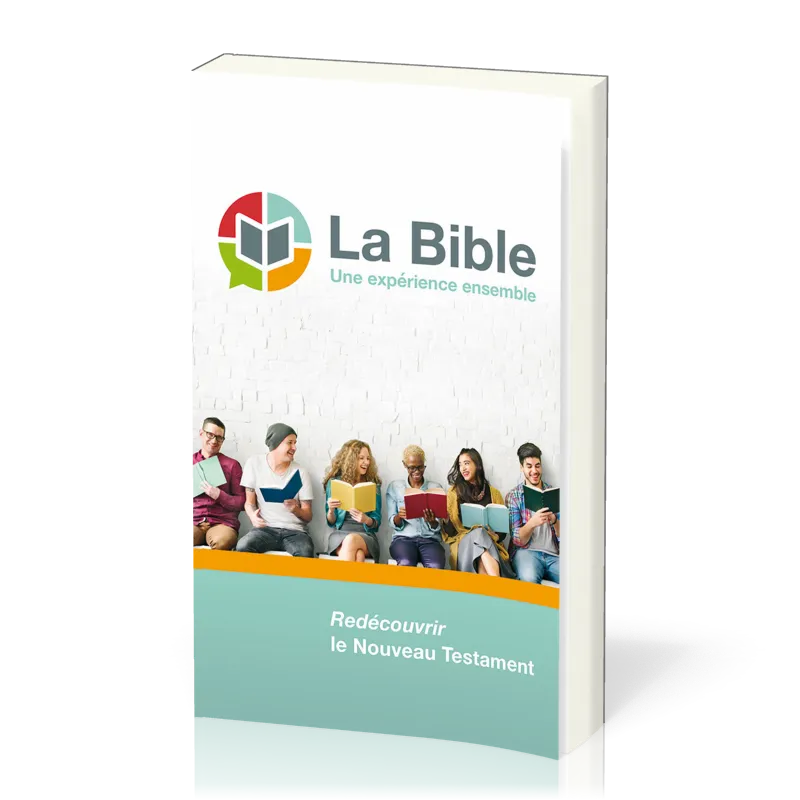 Bible (La), une expérience ensemble -  Redécouvrir le Nouveau Testament, Version Semeur