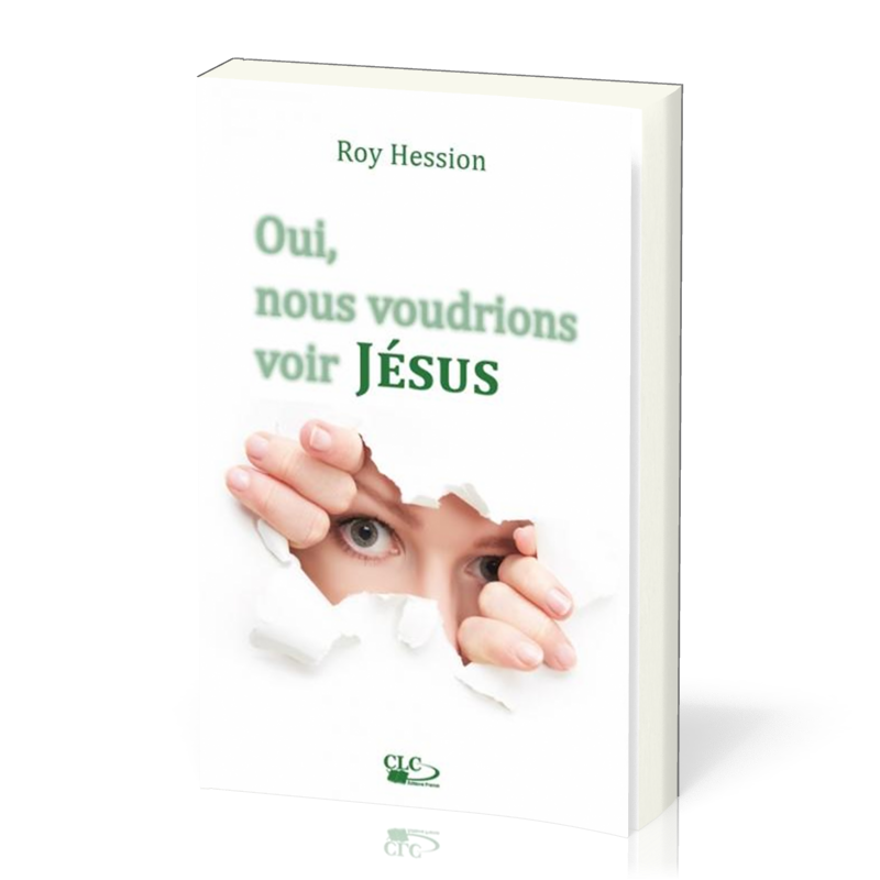 Oui, nous voudrions voir JESUS