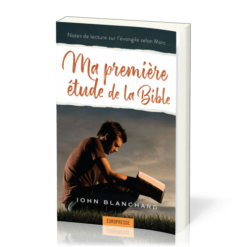 MA PREMIERE ETUDE DE LA BIBLE - NOTE DE LECTURE SUR L'EVANGILE SELON MARC