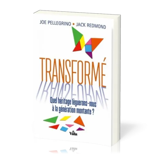 Transformé - Quel héritage lèguerons-nous à la génération montante ?