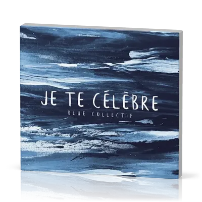 Je te célèbre Cd