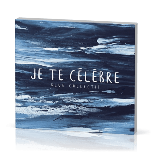 Je te célèbre Cd