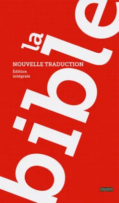 Bible (La) - Nouvelle traduction