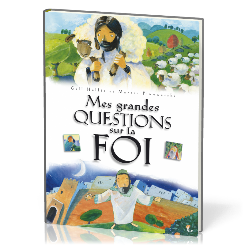 Mes grandes questions sur la foi