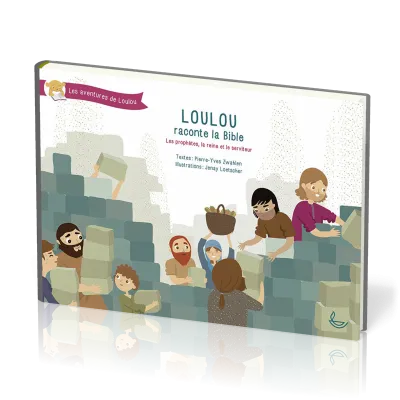 Loulou raconte la Bible - Tome 3 - Les prophètes, la reine et le serviteur