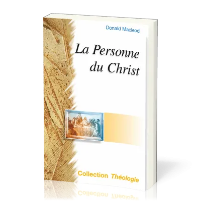 PERSONNE DU CHRIST (LA) - COLLECTION THEOLOGIE