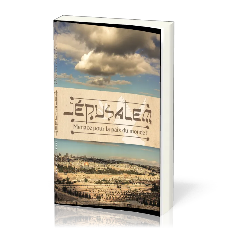 Jérusalem, menace pour la paix du monde ? - nouvelle édition révisée