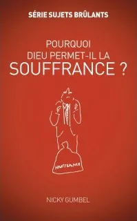 Pourquoi Dieu permet-il la souffrance ?