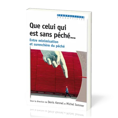 Que celui qui est sans péché... - Entre minimisation et surenchère du péché