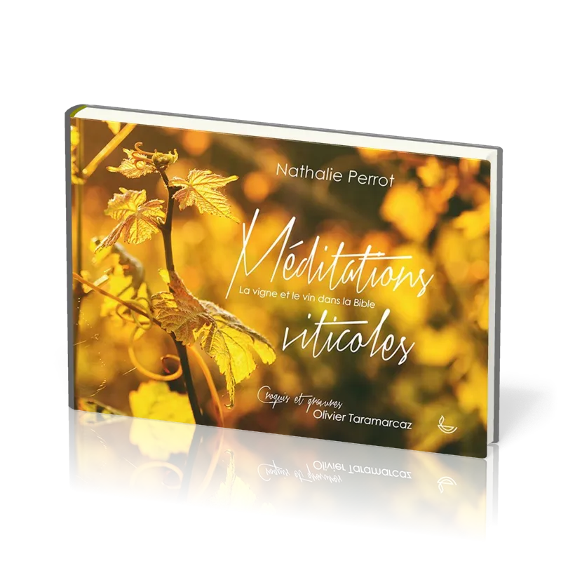 Méditations viticoles - La vigne et le vin dans la Bible