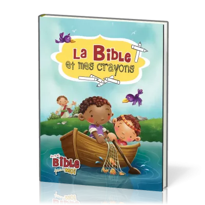 Bible et mes crayons (La) - Nouvelle édition
