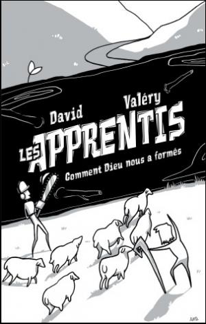 APPRENTIS (Les) David et Valéry, comment Dieu nous a formés