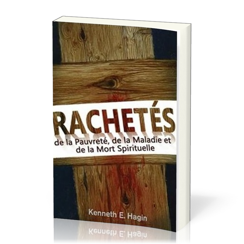 Rachetés de la pauvreté, de la maladie et de la mort spirituelle