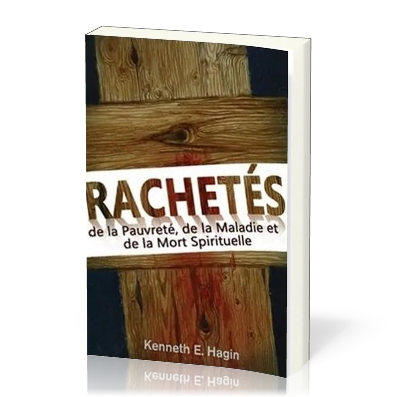 Rachetés de la pauvreté, de la maladie et de la mort spirituelle