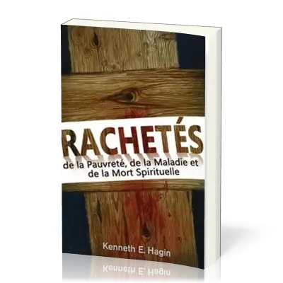 Rachetés de la pauvreté, de la maladie et de la mort spirituelle
