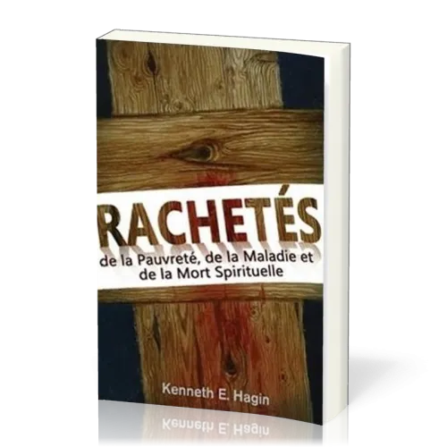 Rachetés de la pauvreté, de la maladie et de la mort spirituelle