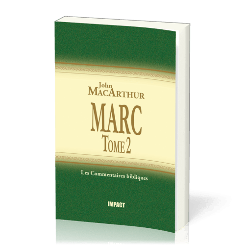 MARC T.2 CH.9-16 - COMMENTAIRE JOHN MACARTHUR