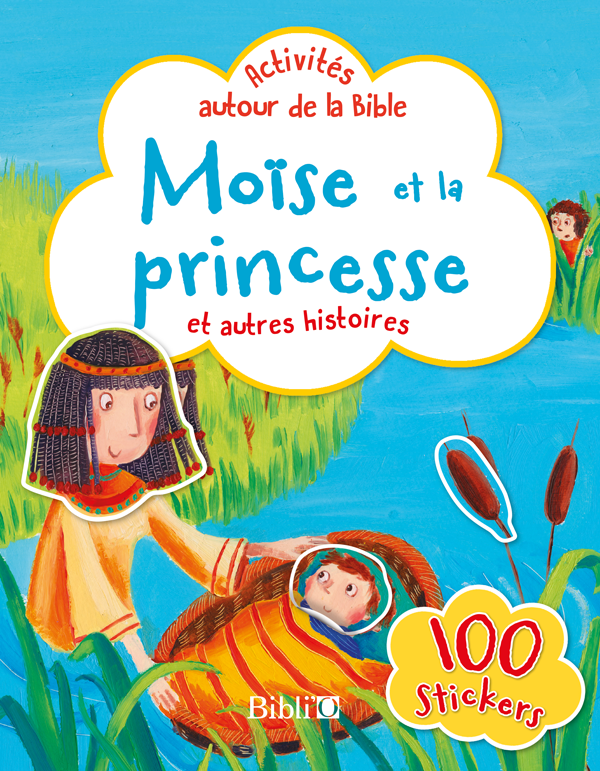 Moïse et la princesse et autres histoires - 100 stickers