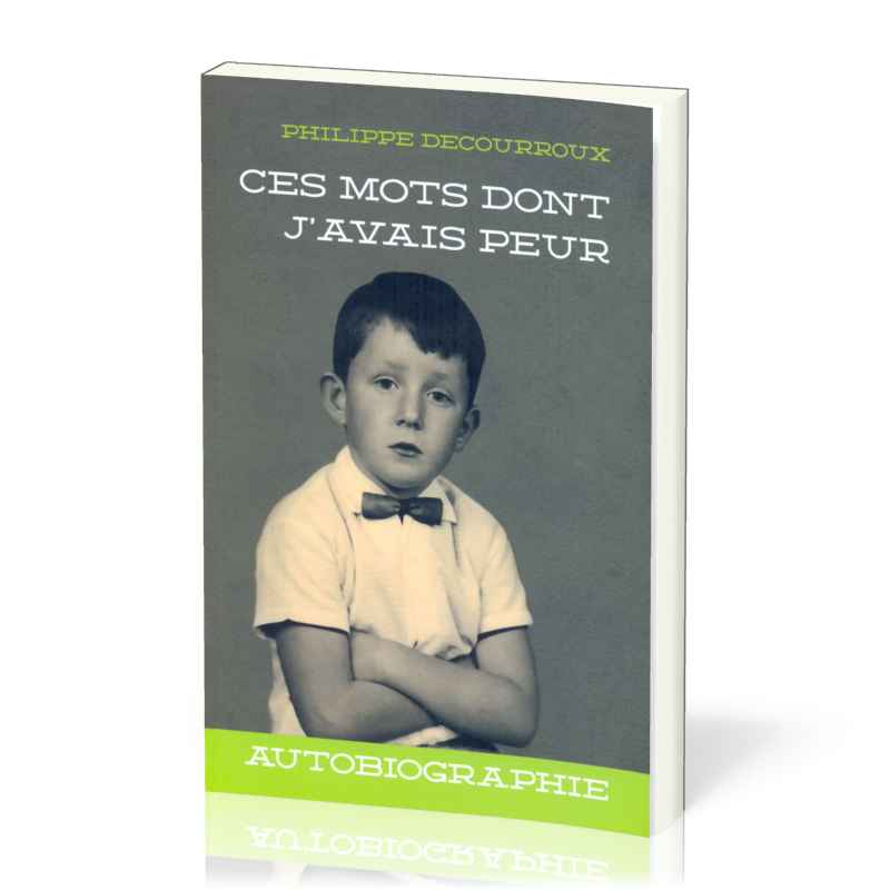 CES MOTS DONT J'AVAIS PEUR - AUTOBIOGRAPHIE DECOURROUX