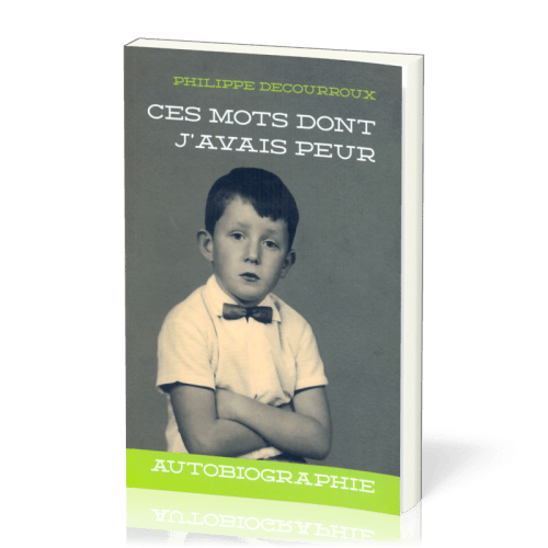 CES MOTS DONT J'AVAIS PEUR - AUTOBIOGRAPHIE DECOURROUX