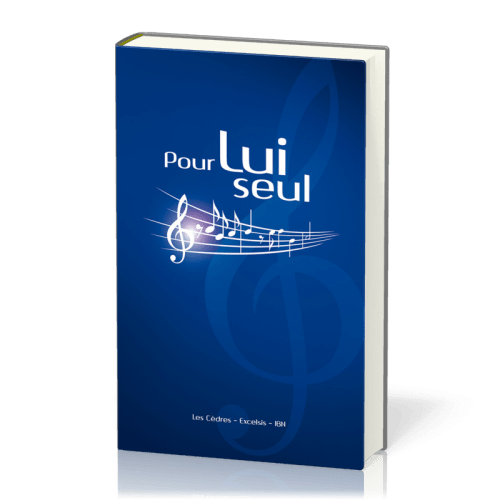 Pour lui seul relié - Recueil de chants avec partitions