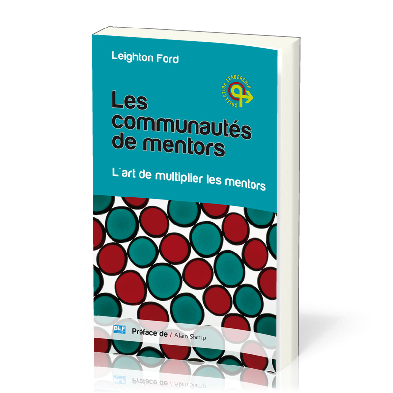 COMMUNAUTES DE MENTORS (LES) - L'ART DE MULTIPLIER LES MENTORS